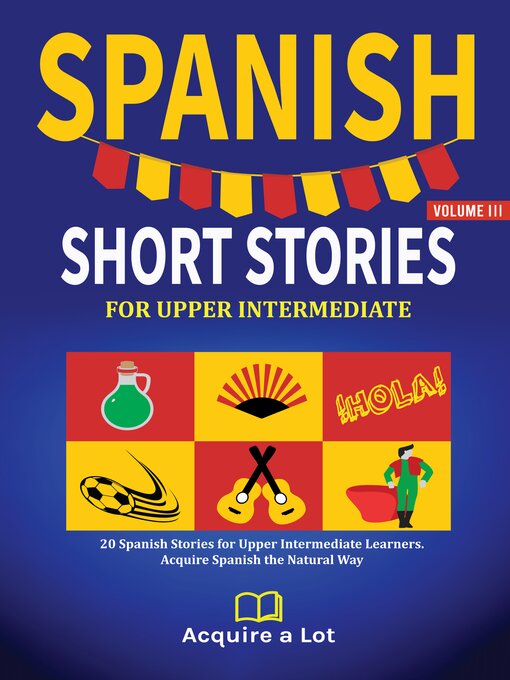 Title details for Spanish Short Stories For Upper Intermediate by Acquire a Lot - Available